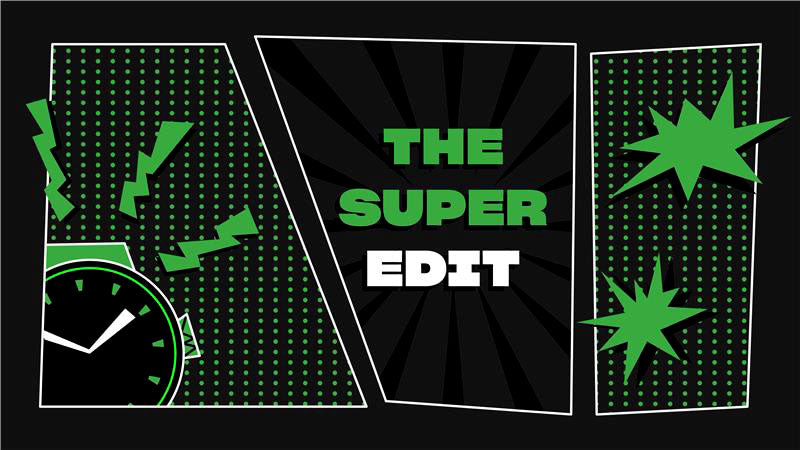 The Super Edit